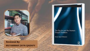 Reartikulasi Dogmatik al-Qur'an atas Konsep-Konsep Inti dalam Injil Aramaik: Review Buku Emran El-Badawi